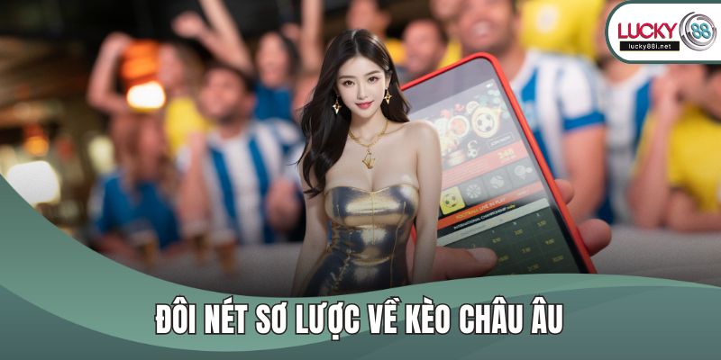 Đôi nét sơ lược về kèo châu Âu