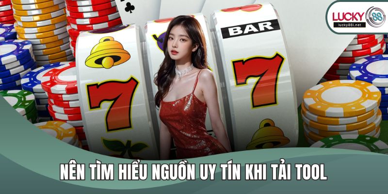 Tool Nổ Hũ - Hướng Dẫn Bí Quyết Để Ăn Tiền Mọi Game Online Nên tìm hiểu nguồn uy tín khi tải tool