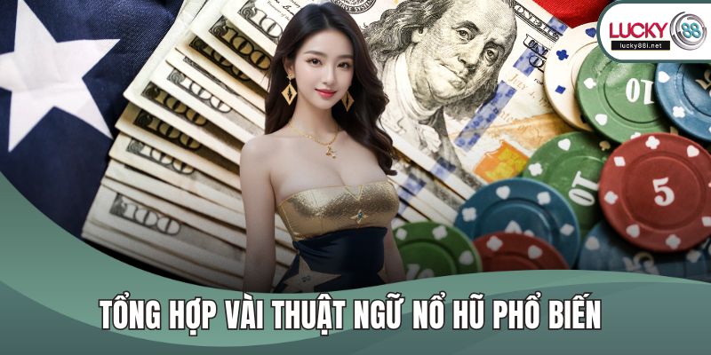 Tổng hợp vài thuật ngữ nổ hũ phổ biến 